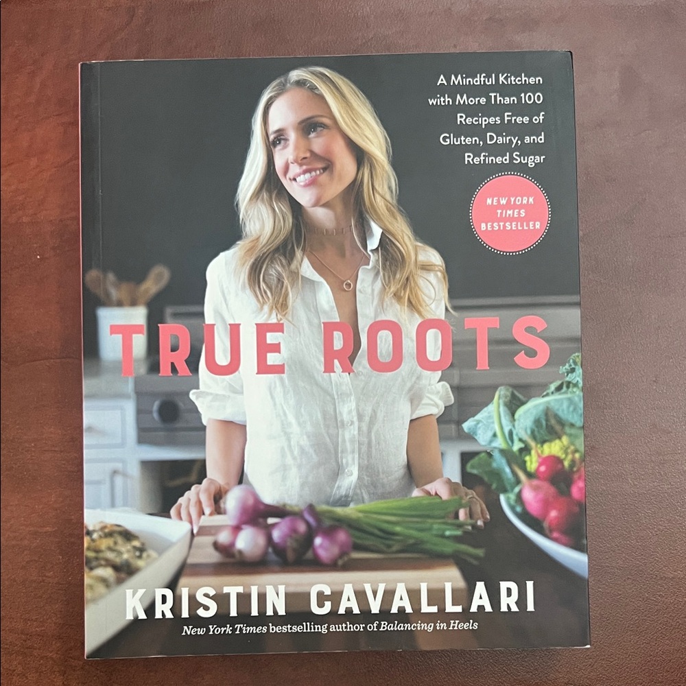 True Roots Cookbook by Kristin Cavallari